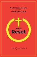 Hard Reset: A fresh look at Jesus that will reboot your faith