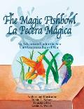The Magic Fishbowl / La Pecera Magica: An Adventure Under the Sea / Una aventura bajo el mar