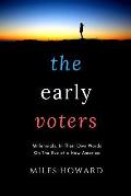 The Early Voters: Millennials, In Their Own Words, On the Eve of a New America