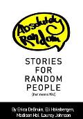 Absolutely Random Stories for Random People: That Means You!