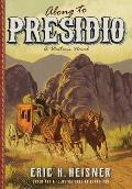 Along to Presidio: a Western novel