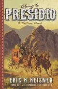 Along to Presidio: a western novel
