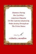 Manners During the Civil War: : American Etiquette, or the Customs Adopted by Poli