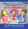 I Wonder What it's Like To Be a Raindrop: The Rainmaking Bacteria