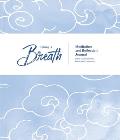 Taking a Breath A Meditation & Reflection Journal