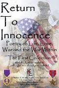 Return To Innocence: Poetry of Life, Love, War and the War, The First Collection