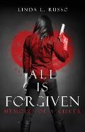 All Is Forgiven: Memoirs of a Killer