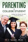 Parenting a College Student: Helping Your Student Succeed in the 21st Century