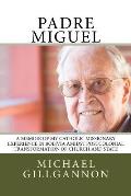 Padre Miguel: A Memoir of My Catholic Missionary Experience in Bolivia Amidst Postcolonial Transformation of Church and State