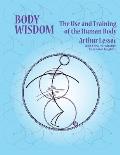 Body Wisdom: the use and training of the human body
