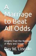 A Marriage to Beat All Odds: Insights from the Marriage of Mary and Joseph