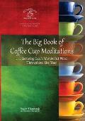 The Big Book of Coffee Cup Meditations: . . . Savoring God's Wonderful Word Throughout the Year