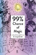 99% Chance of Magic Stories of Strength & Hope for Transgender Kids