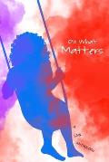 On What Matters: 2020-2021 SAW Certificate Program Anthology