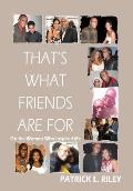 That's What Friends Are For: On the Women Who Inspired Me