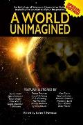 A World Unimagined: An Anthology of Science and Speculative Fiction exploding the boundaries of your imagination.