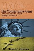 The Conservative Gene: How Genetics Shape the Complex Morality of Conservatives