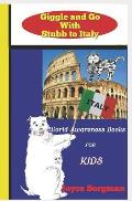 Giggle and Go With Stubb to Italy: World Awareness Books for Kids