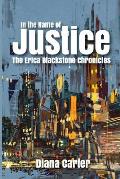 In The Name of Justice: The Erica Blackstone Chronicles