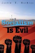 Socialism Is Evil: The Moral Case Against Marx's Radical Dream