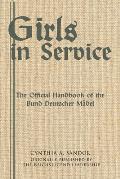 Girls in Service: The Official Handbook of the Bund Deutscher M?del