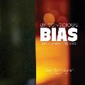 Unconscious Bias: a journey of learning to see
