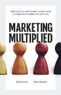 Marketing Multiplied: A real-world guide to Channel Marketing for beginners, practitioners, and executives.
