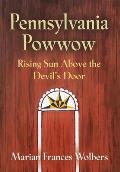 Pennsylvania Powwow: Rising Sun Above the Devil's Door