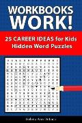 Workbooks Work!: 25 Career Ideas for Kids