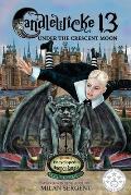 Candlewicke 13: Under the Crescent Moon: Book Three of the Candlewicke 13 Series