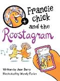 Francie Chick and the Roostagram