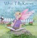 What Tilly Knows: A Pixie's Amazing Discovery: A Pixie's