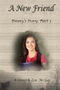 A New Friend: Emmy's Story, Part 3