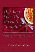 Did You Like the Ravioli Tonight?: Emmy's Story, Part 4