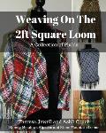 Weaving on the 2ft Square Loom: A Collection of Plaids