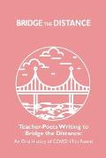 Teacher-Poets Writing to Bridge the Distance: An Oral History of COVID-19 in Poems