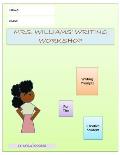 Mrs. Williams' Writing Workshop: Writing Prompts For The Creative Student