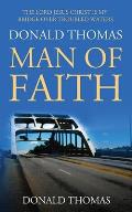 The Lord Jesus Christ Is My Bridge Over Troubled Waters: Donald Thomas, Man of Faith