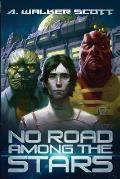 No Road Among the Stars: An InterStellar Commonwealth Novel