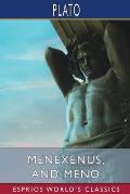 Menexenus, and Meno (Esprios Classics): Translated by Benjamin Jowett