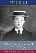 Mr. Waddington of Wyck (Esprios Classics)