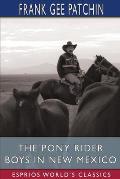 The Pony Rider Boys in New Mexico (Esprios Classics): or, The End of the Silver Trail