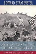American Boy's Life of Theodore Roosevelt (Esprios Classics): Illustrated by Charles Copeland