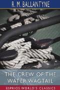 The Crew of the Water Wagtail (Esprios Classics)