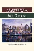Amsterdam Photo Guidebook-Pocket Size Edition: For Lovers of Amsterdam and Photography