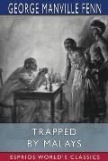 Trapped by Malays (Esprios Classics): Illustrated by Steven Spurrier