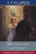 The Second Latchkey (Esprios Classics): and C. N. Williamson