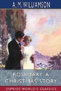 Rosemary: A Christmas Story (Esprios Classics): and C. N. Williamson