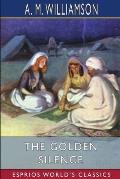 The Golden Silence (Esprios Classics): with C. N. Williamson