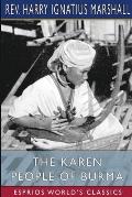The Karen People of Burma (Esprios Classics): A Study in Anthropology and Ethnology